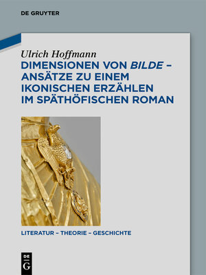 cover image of Dimensionen von bilde – Ansätze zu einem ikonischen Erzählen im späthöfischen Roman